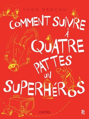 cover image of Comment suivre à quatre pattes un superhéros